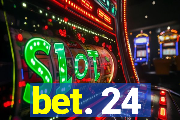 bet. 24